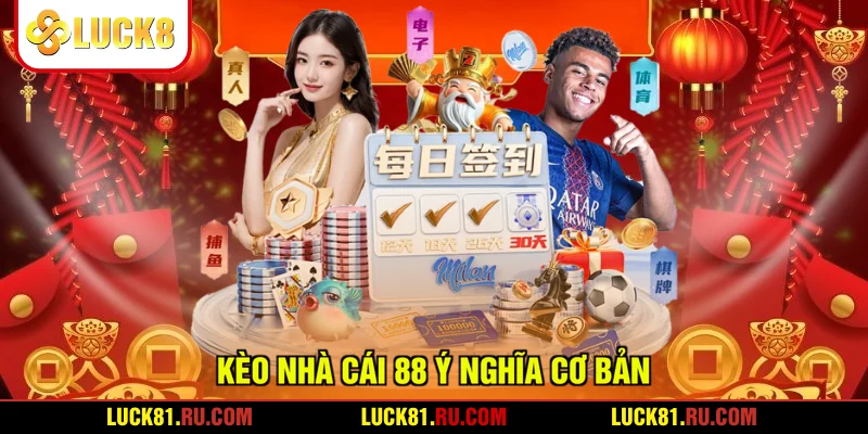 Kèo nhà cái 88 ý nghĩa cơ bản