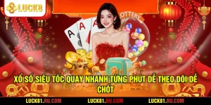 Xổ Số Siêu Tốc Quay Nhanh Từng Phút Dễ Theo Dõi Dễ Chốt